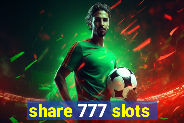 share 777 slots