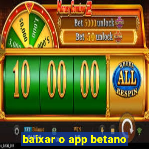 baixar o app betano