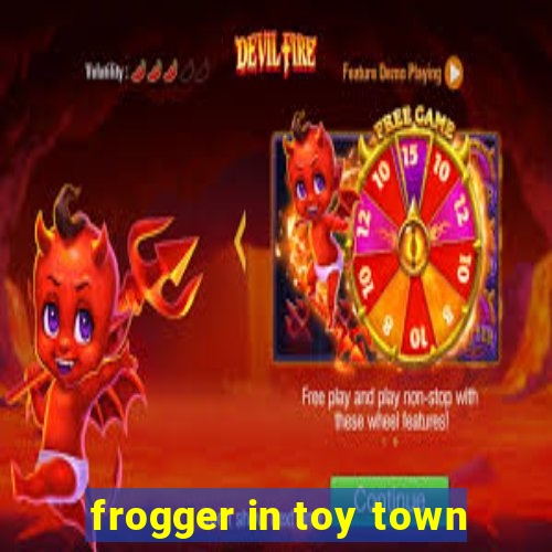 frogger in toy town