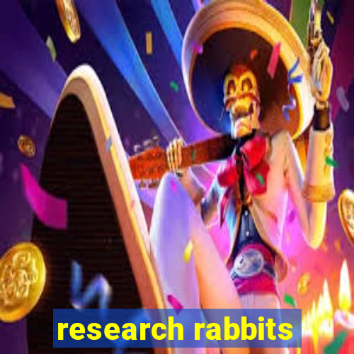 research rabbits