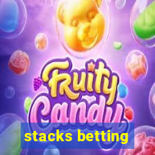 stacks betting