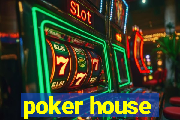 poker house