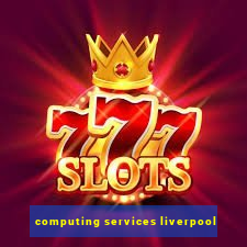 computing services liverpool