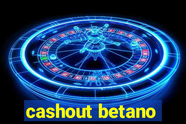 cashout betano