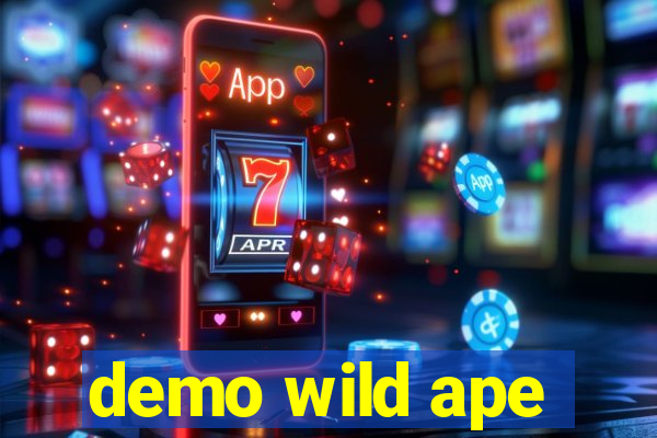 demo wild ape