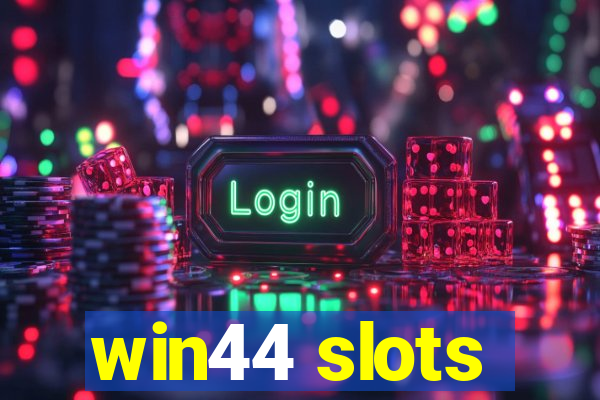 win44 slots