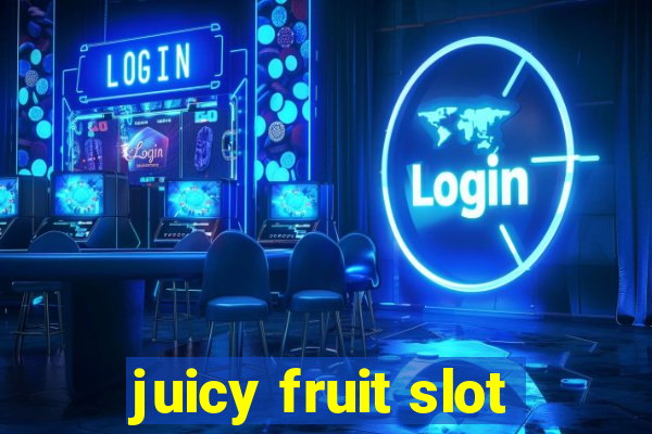 juicy fruit slot