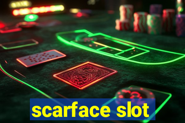 scarface slot