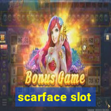 scarface slot