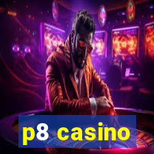 p8 casino