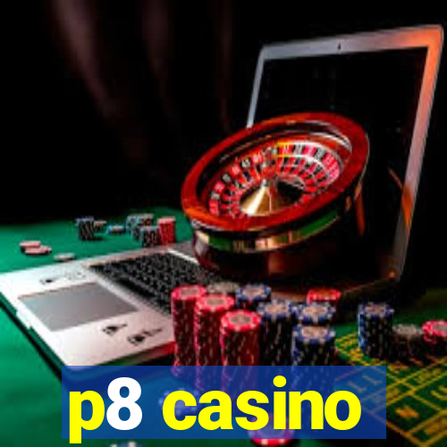 p8 casino