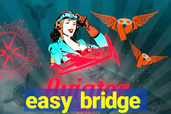 easy bridge