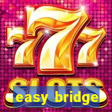 easy bridge