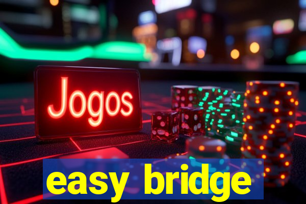 easy bridge