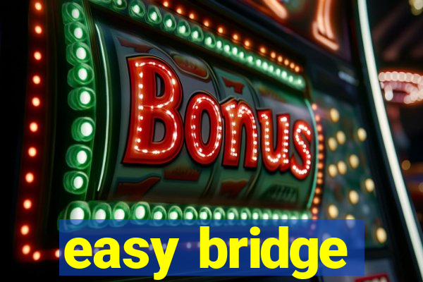 easy bridge