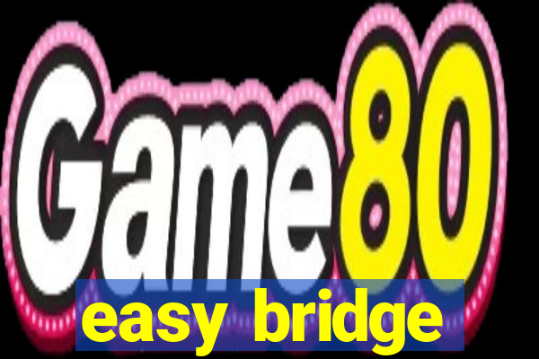 easy bridge