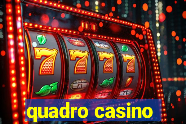 quadro casino