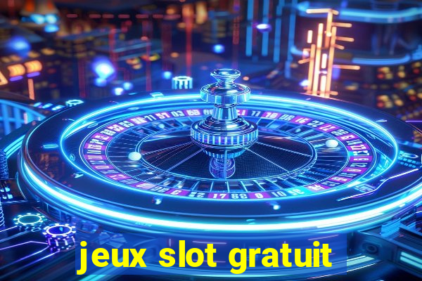 jeux slot gratuit