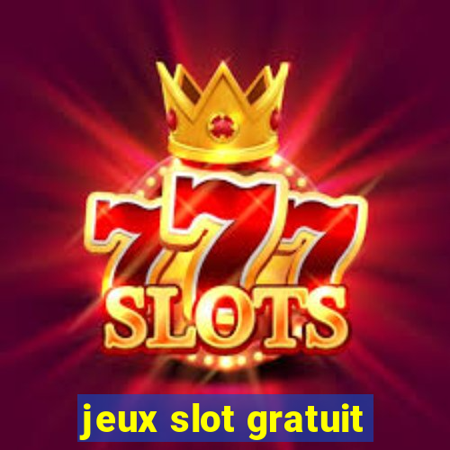 jeux slot gratuit