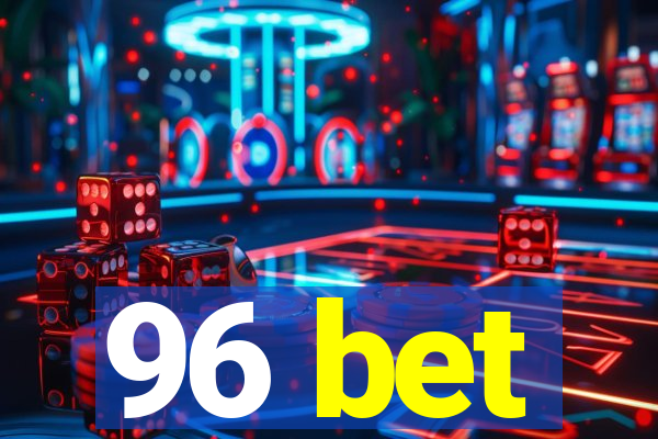 96 bet