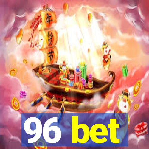 96 bet