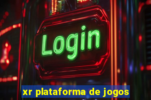 xr plataforma de jogos