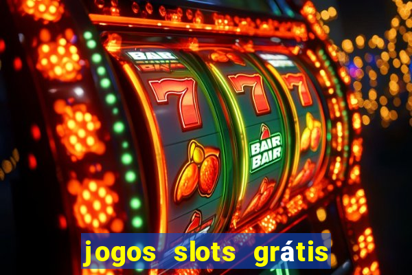 jogos slots grátis para baixar