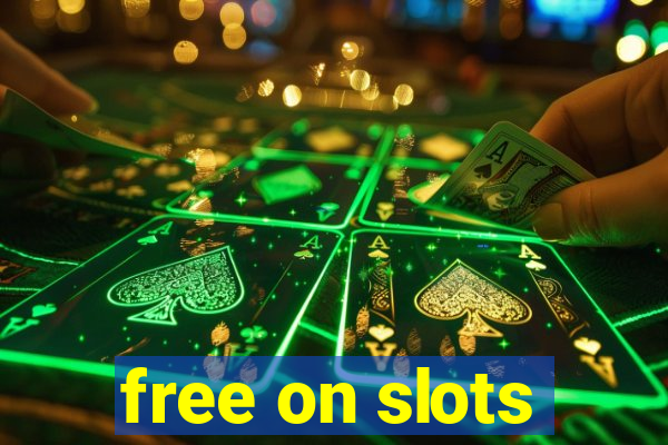 free on slots