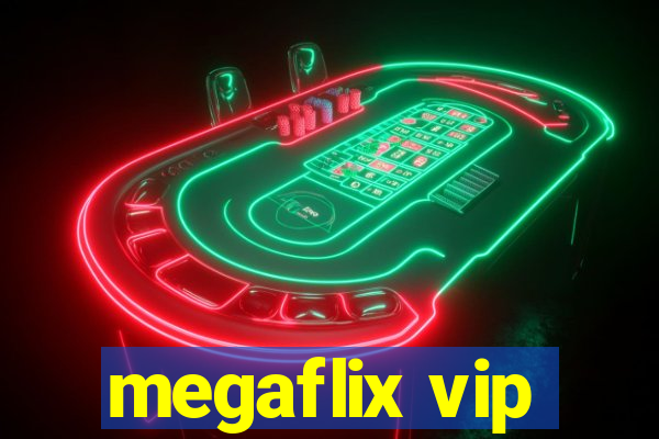 megaflix vip