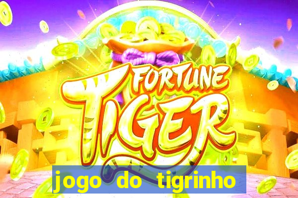 jogo do tigrinho como jogar