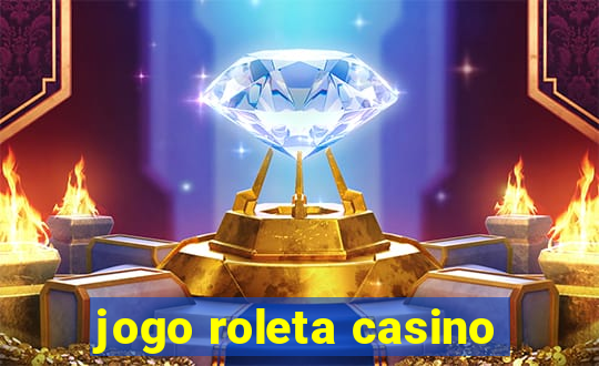 jogo roleta casino