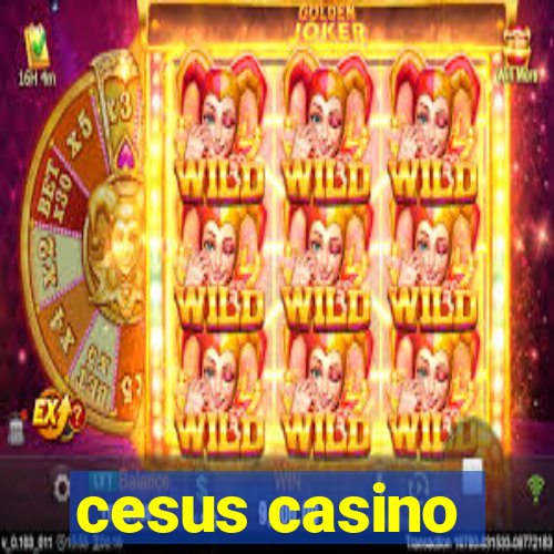 cesus casino