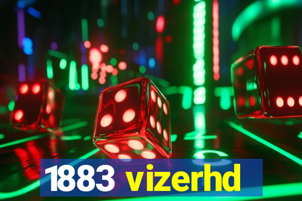 1883 vizerhd