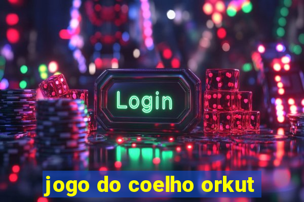 jogo do coelho orkut