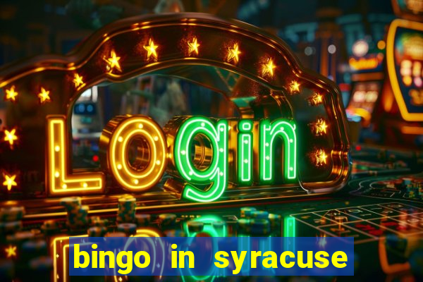 bingo in syracuse ny today