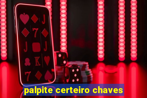 palpite certeiro chaves