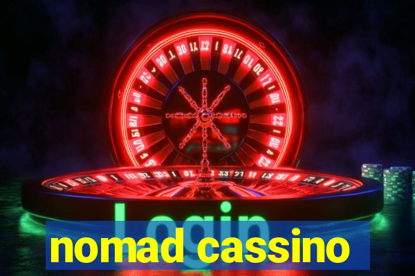 nomad cassino