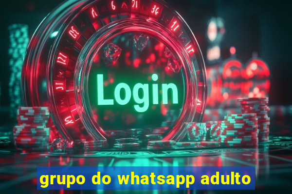 grupo do whatsapp adulto