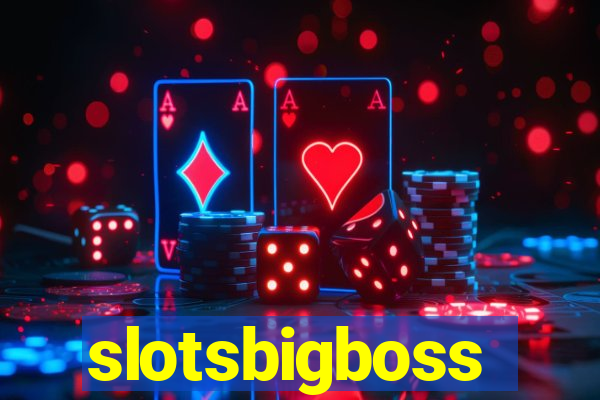 slotsbigboss