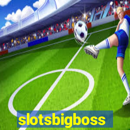 slotsbigboss