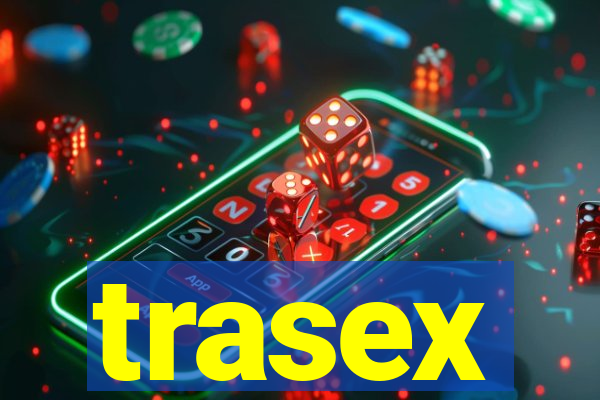 trasex