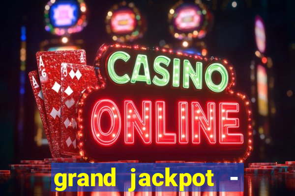 grand jackpot - casino slots