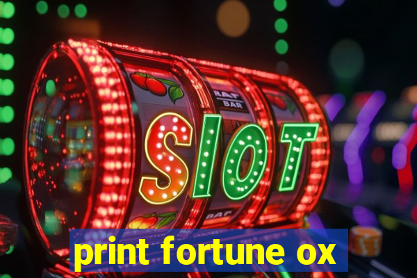 print fortune ox