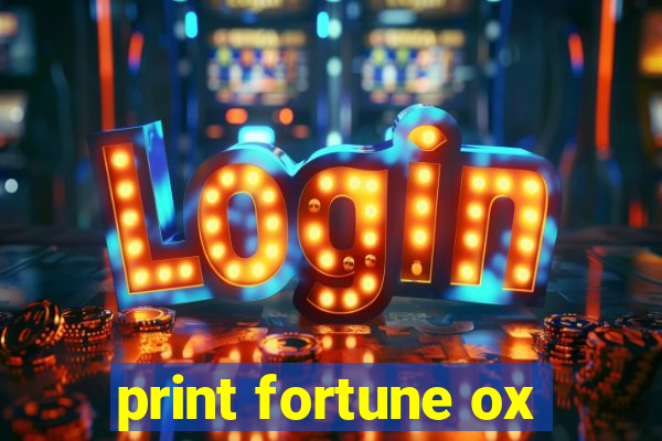 print fortune ox