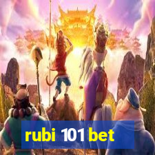 rubi 101 bet