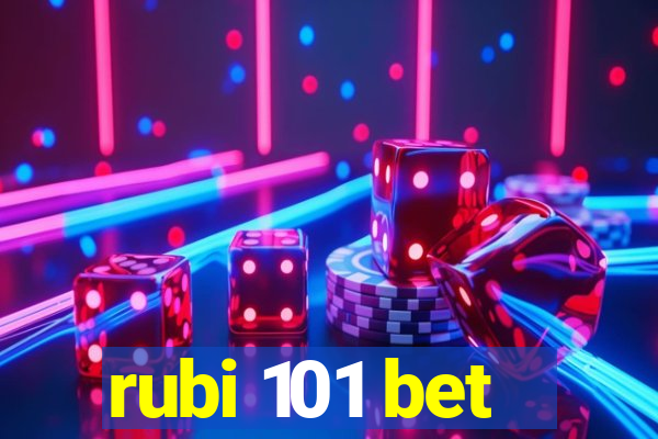 rubi 101 bet