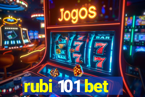 rubi 101 bet