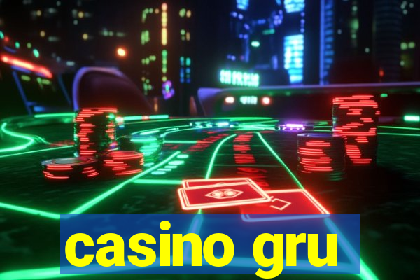 casino gru