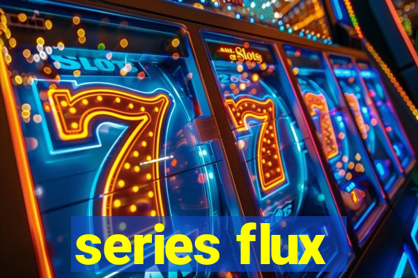 series flux