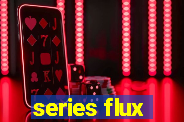 series flux